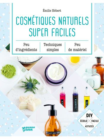 Cosmétiques naturels super faciles