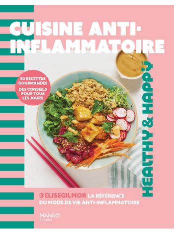 Cuisine anti-inflammatoire - 50 recettes gourmandes, des conseils pour tous les jours