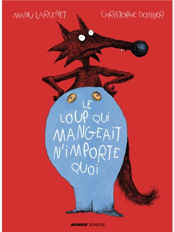 Le loup qui mangeait n'importe quoi