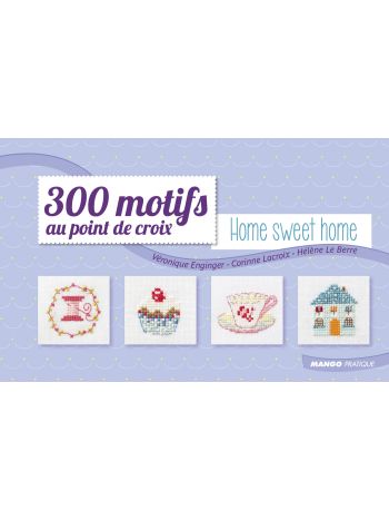 300 motifs au point de croix -  Home Sweet Home
