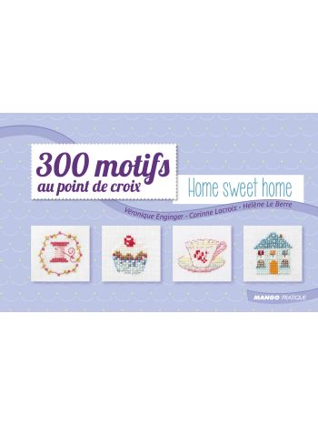 300 motifs au point de croix - Home Sweet Home