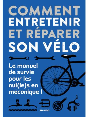 Comment entretenir et réparer son vélo