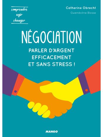 Négociation : pour parler d'argent efficacement et sans stress !