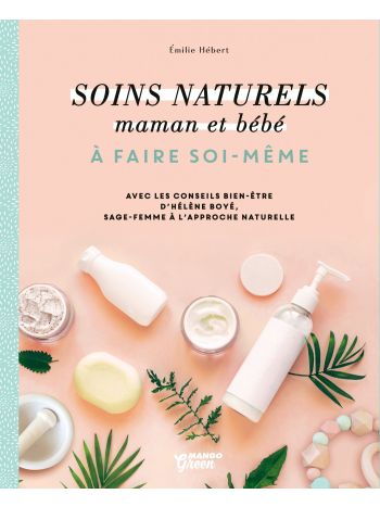 Soins naturels pour mamans et bébés