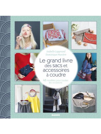 Le grand livre des sacs et accessoires à coudre