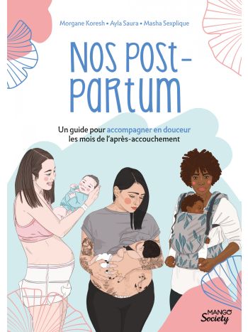 Nos post-partum : un guide pour accompagner en douceur les mois de l’après-accouchement