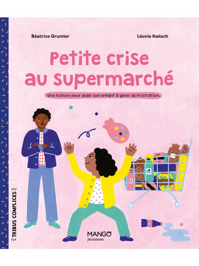 Petite crise au supermarché – Une histoire pour aider son enfant à gérer sa  frustration.
